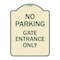 Signmission No Parking Gate Entrance Only Heavy-Gauge Aluminum Architectural Sign, 24" x 18", TG-1824-23808 A-DES-TG-1824-23808 - alternate 1
